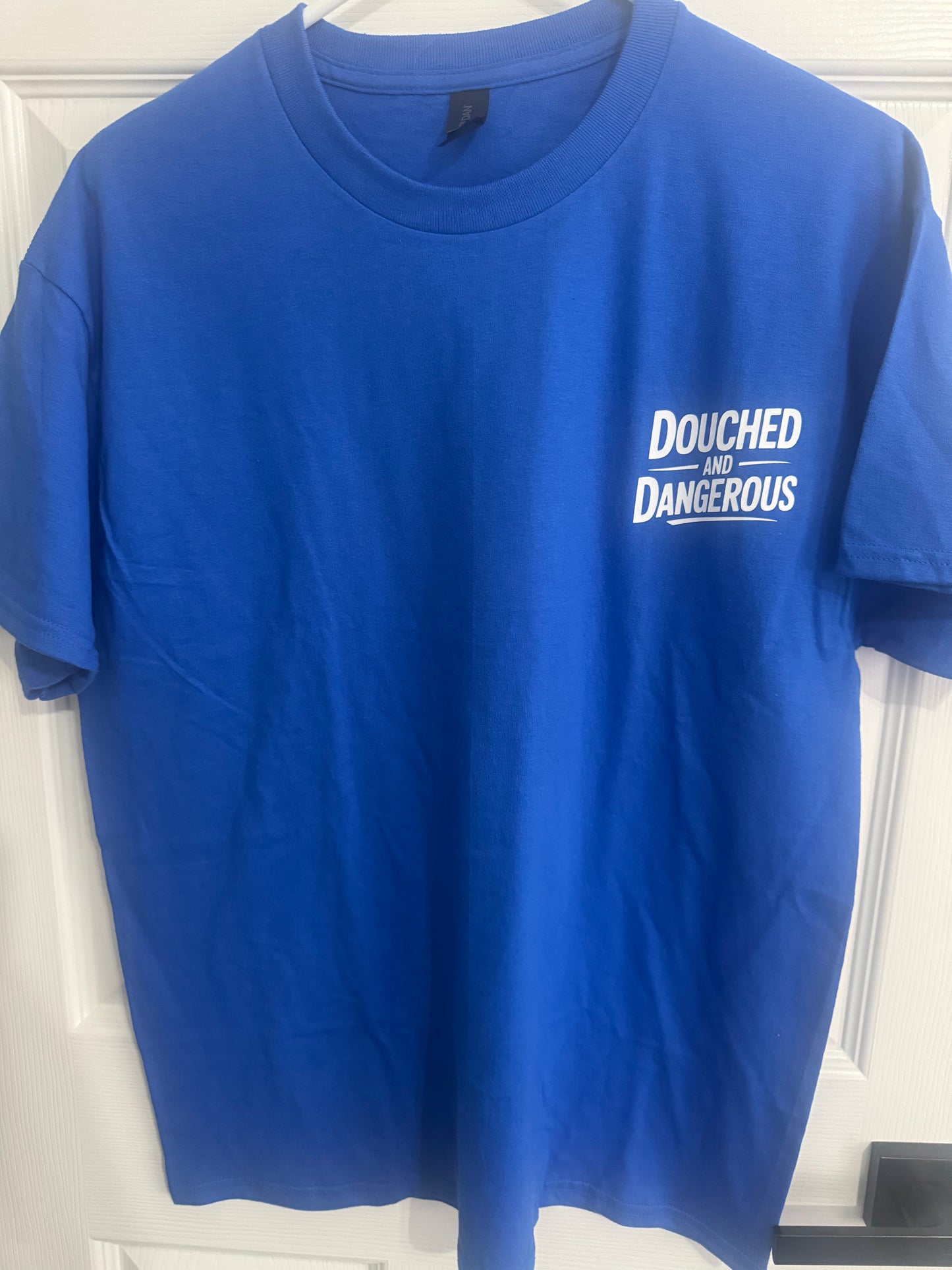 Douched and Dangerous T-Shirt